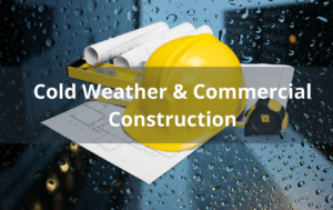 How Does Cold Weather Impact Commercial Construction