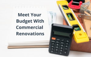 Meet Your Budget With Commercial Renovations